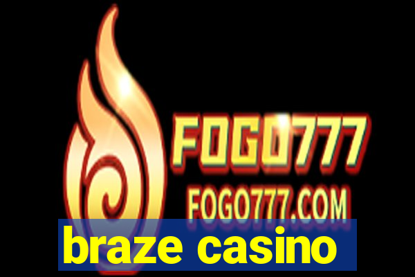 braze casino